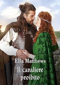Ella Matthews - I cavalieri del re Vol. 3. Il cavaliere proibito (2023
