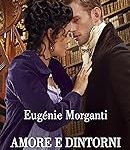 Eugenie Morganti - Amore e dintorni (2023)