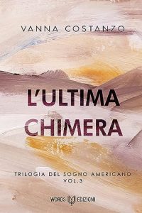 Vanna Costanzo – Trilogia del sogno americano Vol. 3. L’ultima chimera (2023)
