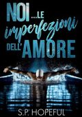 S.P. Hopeful - Noi... le imperfezioni dell'amore (2023)