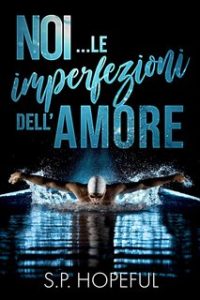S.P. Hopeful – Noi… le imperfezioni dell’amore (2023)