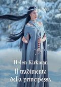 Helen Kirkman - Northern Princes Vol. 2. Il tradimento della principessa (2023)