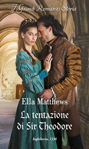 Ella Matthews – I cavalieri del re Vol. 2. La tentazione di Sir Theodore (2023)