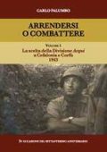 Carlo Palumbo - ARRENDERSI O COMBATTERE La scelta della Divisione Aqui a Corfù e Cefalonia  (2013) PDF