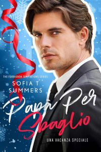 Sofia T Summers – Forbidden Temptations Vol. 10. Papà Per Sbaglio: Una Vacanza Speciale (2023)