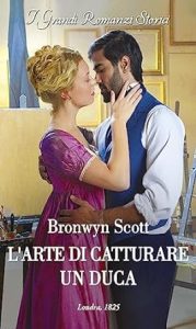 Bronwyn Scott – L’arte di catturare un duca (2023)