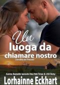 Lorhainne Eckhart - L'eredità dei Friessen Vol. 41. Un luogo da chiamare nostro (2023)