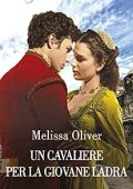 Melissa Oliver - I protettori della Corona Vol. 2. Un cavaliere per la giovane ladra (2023)
