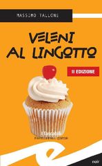 Massimo Tallone – Veleni al Lingotto (2013)