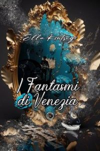 Ella Kintsugi – Nephilim Knights Vol. 4. I Fantasmi di Venezia (2023)