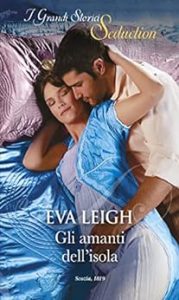 Eva Leigh – L’ultima chance per un libertino Vol. 3. Gli amanti dell’isola (2023)