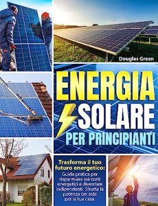 Douglas Green – Energia solare per principianti (2023)