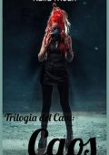 Katia Medri - Trilogia del Caos Vol. 3. Caos (2020)