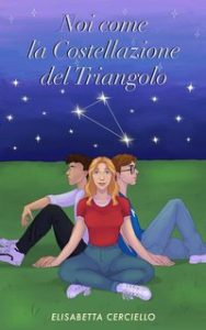 Elisabetta Cerciello – Noi siamo stelle Vol. 1. Noi come la Costellazione del Triangolo (2023)