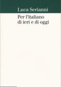 Luca Serianni - Per l'italiano di ieri e di oggi (2018)