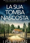Lisa Regan - Detective Josie Quinn Vol. 3. La sua tomba nascosta (2023)