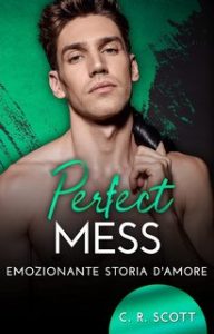 C. R. Scott – Romanticismo d’ufficio 8. Perfect Mess (2023)