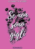 Elisabetta Atzori - Se non sono gigli (2023)