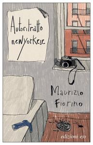 Maurizio Fiorino – Autoritratto newyorkese (2023)