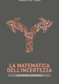 Marco Li Calzi - La matematica dell'incertezza (2016)