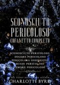 Charlotte Byrd - Sconosciuto Pericoloso Cofanetto Completo (2023)