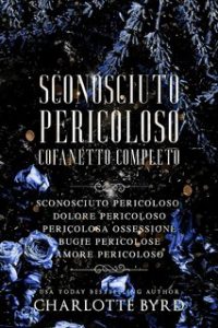 Charlotte Byrd – Sconosciuto Pericoloso Cofanetto Completo (2023)