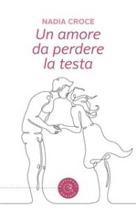 Nadia Croce – Un amore da perdere la testa (2023)