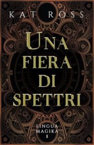 Katt Ross – Lingua Magika Vol. 1. Una fiera di spettri (2023)