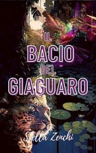 Stella Zenchi – Il bacio del giaguaro (2023)