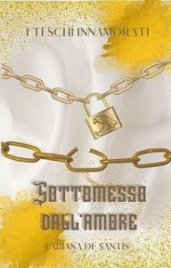 Fabiana De Santis – I Teschi Innamorati Vol. 2. Sottomesso dall’Amore (2023)