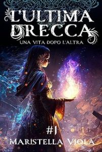 Maristella Viola – L’Ultima Drecca Vol. 1. Una Vita dopo l’Altra (2023)