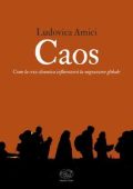 Ludovica Amici - Caos. Come la crisi climatica influenzerà la migrazione globale (2023)