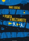 Dave Eggers - La porta di mezzanotte (2018)