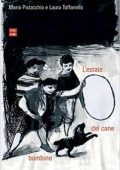 Mario Pistacchio, Laura Toffanello - L'estate del cane bambino (2015)