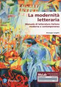 Giuseppe Langella - La modernità letteraria. Manuale di letteratura italiana moderna e contemporanea. Ediz. mylab (2021) PDF