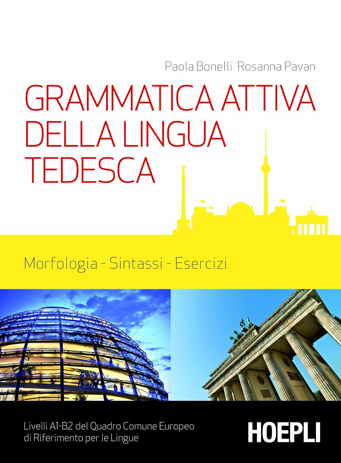 Paola Bonelli, Rosanna Pavan – Grammatica attiva della lingua tedesca. Morfologia, sintassi, esercizi. Livelli A1-B2 del quadro comune Europeo di riferimento per le lingue  (2012)