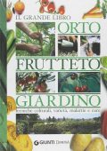 Adriano Del Fabro - Il grande libro:  orto frutteto giardino tecniche colturali, varietà, malattie e cure (2011)