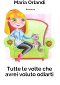 Maria Orlandi - Tutte le volte che avrei voluto odiarti (2023)