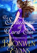 Bronwen Evans - La Seduzione di Lord Sin: Amici romantici Regency per amanti (Serie Lady Bachelorette Vol. 2)  (2023)