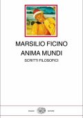 Marsilio Ficino - Anima Mundi. Scritti filosofici (2021) pdf