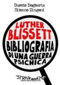 Duccio Dogheria, Silvano Zingoni - Luther Blissett - Bibliografia di una guerra psichica (2021)