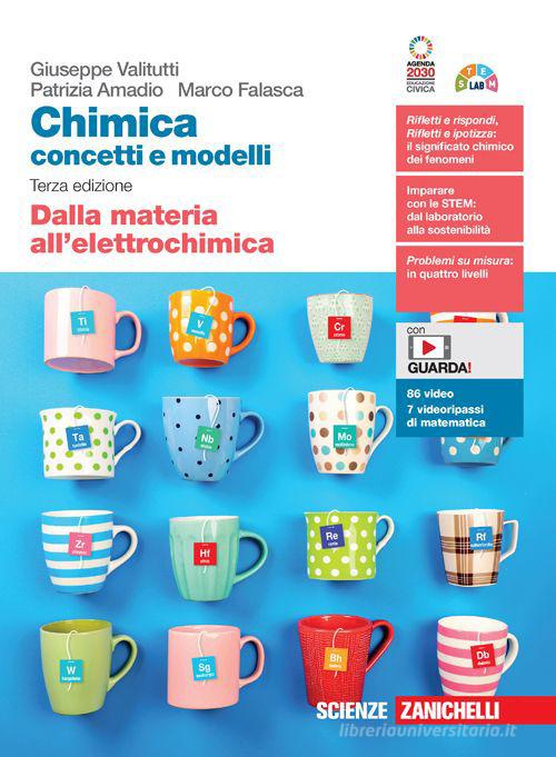 Giuseppe Valitutti, Patrizia Amadio, Marco Falasca – Chimica: concetti e modelli. Volume unico. Dalla materia all’elettrochimica. Per la Scuola secondaria di II grado. Con Contenuto digitale (2023)