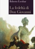 Roberto Escobar - La fedeltà di Don Giovanni (2014)