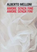 img Alberto Melloni - Amore senza fine, amore senza fini (2015)