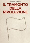 Paolo Prodi  - Il tramonto della rivoluzione  (2015)