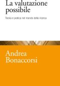 Andrea Bonaccorsi - La valutazione possibile. Teoria e pratica nel mondo della ricerca  (2015)