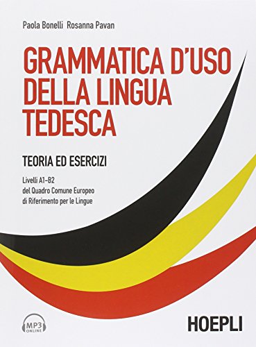 Paola Bonelli, Rosanna Pavan – Grammatica d’uso della lingua tedesca. Teoria ed esercizi scaricabile online (2014)