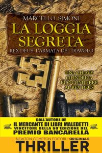 Marcello Simoni – La loggia segreta. Rex Deus. L’armata del diavolo (2013)