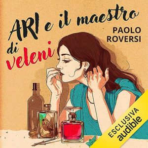 Paolo Roversi – Ari e il maestro di veleni (2023) (mp3 – 128 kbps)