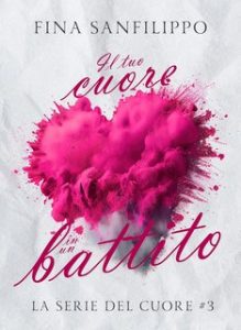 Fina Sanfilippo – Serie del cuore Vol. 3. Il tuo cuore in un battito (2023)